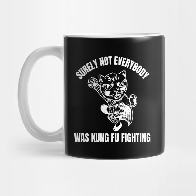 surely-not-everybody-was-kung-fu-fighting by Creatifly Graphic Tees